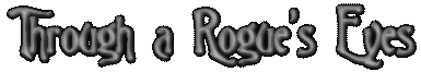 Through a Rogue's Eyes