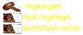 Buncha Virgins!!